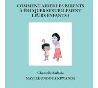 Comment aider les parents à éduquer sexuellement leurs enfants ?