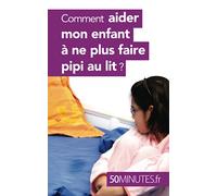Comment aider mon enfant à ne plus faire pipi au lit ?