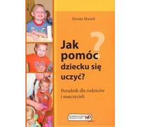 Comment aider votre enfant à apprendre ? Dorota Skwark (Buch auf Polnisch)