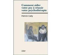 Comment aider votre psy à réussir votre psychothérapie