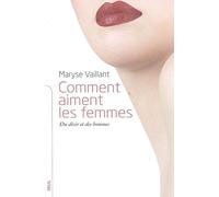 Comment aiment les femmes: Du désir et des hommes