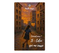 Comment aimer ?: T1 : Celui qui me casse