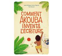 COMMENT AKOUBA INVENTA L'ECRITURE