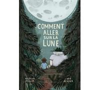 Comment aller sur la lune - Ana Sender - Pere Fouettard Editions - cartonné - Album jeunesse