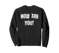 Comment allez-vous ? Sweatshirt