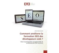 Comment améliorer la formation SEO des développeurs web ? - Julien Saint-Laurent - Universitaires Europeennes - broché - Livre