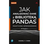 Comment analyser des données avec la bibliothèque Pandas Une introduction pratique Daniel Y. Chen (Buch auf Polnisch)