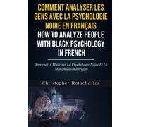 Comment Analyser Les Gens Avec La Psychologie Noire en français/ How To Analyze People With Black Psychology in French