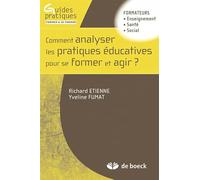 Comment analyser les pratiques éducatives pour se former et agir ?