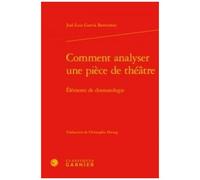 Comment Analyser Une Pièce De Théâtre - Eléments De Dramatologie