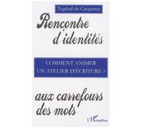 Comment animer un atelier d'écriture – Rencontre d'identités aux carrefours des mots – L'Harmattan