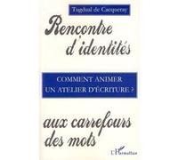 Comment animer un atelier d'écriture – Rencontre d'identités aux carrefours des mots – L'Harmattan
