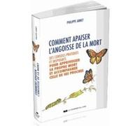 Comment Apaiser L'angoisse De La Mort - Des Conseils Pratiques Et Inspirants Pour Apprivoiser Sa Propre Mort Et Accompagner Celle De Ses Proches