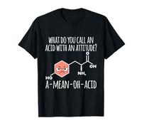 Comment Appelez-Vous Un Acide avec Une Attitude? A Mean Oh Acid T-Shirt