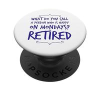 Comment Appelez-Vous Une Personne Heureuse Le Lundi drôle à la Retraite PopSockets PopGrip Adhésif