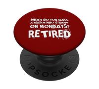 Comment Appelez-Vous Une Personne Heureuse Le Lundi drôle à la Retraite PopSockets PopGrip Adhésif