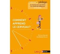 Comment apprend le cerveau ? Ève Leleu-Galland (Auteur), Jean-Bernard Gallois (Auteur)
