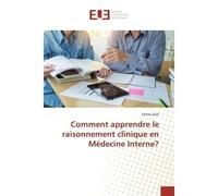 Comment apprendre le raisonnement clinique en Médecine Interne? - Fatma Said - Universitaires Europeennes - broché - Livre