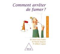 Henri-Jean Aubin, Patrick Dupont, Gilbert Lagrue – Comment arrêter de fumer ?