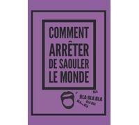 Comment arrêter de saouler le monde | Livre Cadeau Juste pour Rire| Livre humoristique | Livre cadeau pour collègue |Livre humour |Livre cadeau pour anniversaire | Intérieur livre d’or |