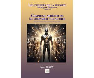 Comment arrêter de se comparer aux autres: Trouver son propre chemin vers la réussite