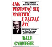 Comment arrêter de s'inquiéter et commencer à vivre Dale Carnegie (Buch auf Polnisch)