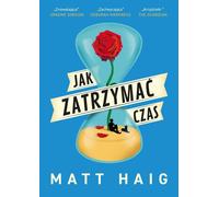 Comment arrêter le temps - Matt Haig (Buch auf Polnisch)