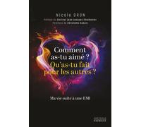 Comment As-Tu Aimé, Qu'as-Tu Fait Pour Les Autres? - Ma Vie Suite À Une Emi