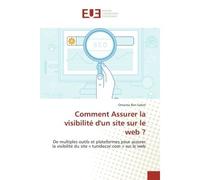 Comment Assurer la visibilité d'un site sur le web ? - Omaima Ben Salem - Universitaires Europeennes - broché - Essai