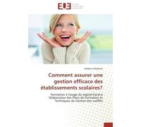 Comment assurer une gestion efficace des établissements scolaires? Formation à l'usage du logiciel Excel,à l'élaboration des Plans de Formation et Techniques de Gestio - Halidou Pafadnam - Universitai