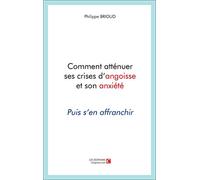 Comment atténuer ses crises d'angoisse et son anxiété