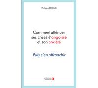 Comment Atténuer Ses Crises D'angoisse Et Son Anxiété