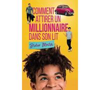 Comment attirer un millionnaire dans son lit