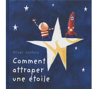 COMMENT ATTRAPER UNE ETOILE.