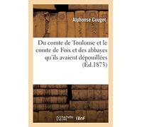 Comment, Au Xiie Siècle, Le Comte De Toulouse Et Le Comte De Foix Donnèrent Satisfaction