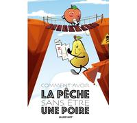 COMMENT AVOIR LA PÊCHE SANS ÊTRE UNE POIRE