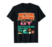Comment Avoir Un Corps de Plage Citation drôle d'été Amoureux de la Plage T-Shirt