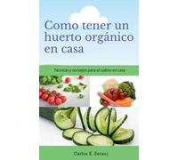 Comment avoir un potager biologique à la maison Techniques et conseils pour la culture à domicile