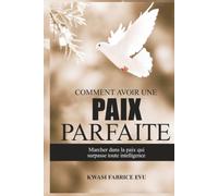Comment Avoir Une Paix Parfaite