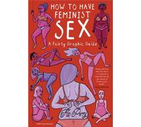 Comment avoir une sexualité féministe