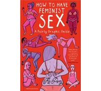 Comment avoir une sexualité féministe