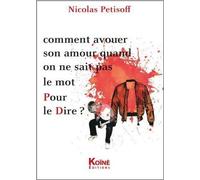 Comment Avouer Son Amour Quand On N'a Pas Le Mot Pour Le Dire