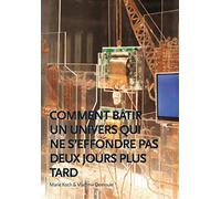 Comment bâtir un univers qui ne s'effondre pas deux jours plus tard