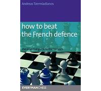 Comment battre la défense française : Le guide essentiel du Tarrasch