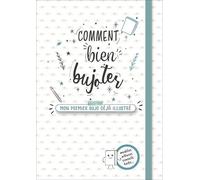 Comment bien bujoter. Mon premier bujo déjà illustré (agenda bullet journal)