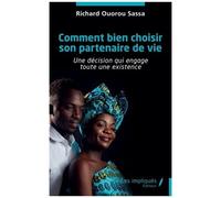 Comment Bien Choisir Son Partenaire De Vie - Une Décision Qui Engage Toute Une Existence