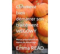 Comment bien démarrer son traitement WEGOWY: Menus préparatoires et menus de démarrage