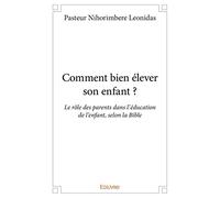 Comment bien élever son enfant ?