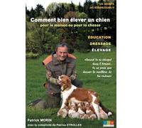 Comment Bien Élever Un Chien Pour La Maison Ou Pour La Chasse - Les Secrets Des Keranlouan 2