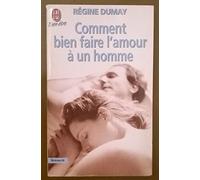 Comment bien faire l'amour à un homme